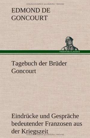 Tagebuch Der Bruder Goncourt: Philaletis) de Edmond de Goncourt