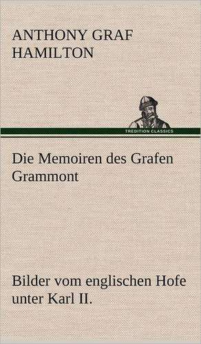 Die Memoiren Des Grafen Grammont: Philaletis) de Anthony Graf Hamilton