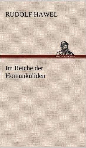 Im Reiche Der Homunkuliden: Philaletis) de Rudolf Hawel