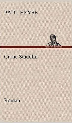Crone Stäudlin de Paul Heyse