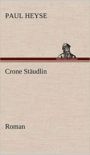 Crone Staudlin: Philaletis) de Paul Heyse