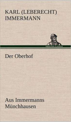Der Oberhof de Karl (Leberecht) Immermann