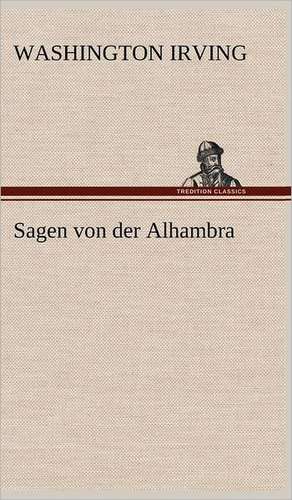 Sagen Von Der Alhambra: Philaletis) de Washington Irving