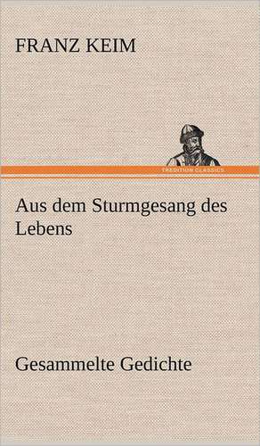 Aus Dem Sturmgesang Des Lebens: Philaletis) de Franz Keim