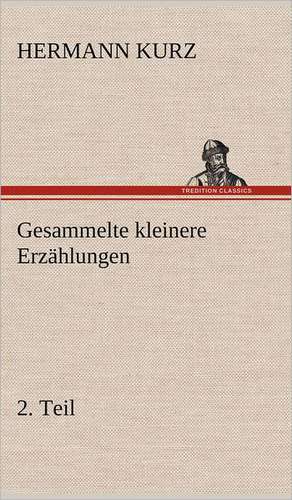 Gesammelte Kleinere Erzahlungen, 2. Teil: Philaletis) de Hermann Kurz