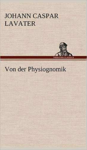 Von Der Physiognomik: VOR Bismarcks Aufgang de Johann Caspar Lavater