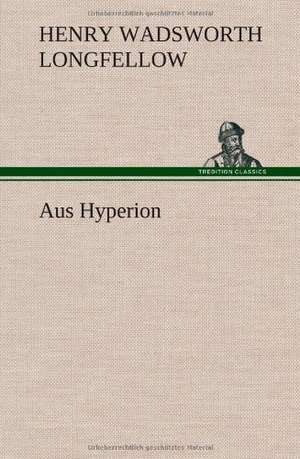 Aus Hyperion de Henry Wadsworth Longfellow