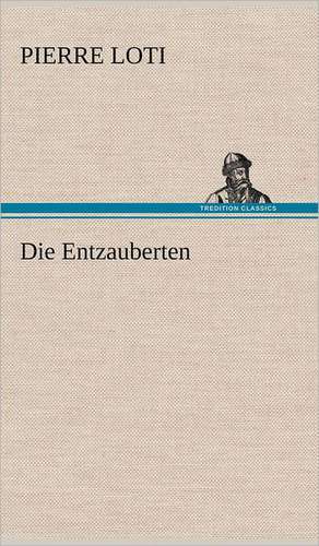 Die Entzauberten de Pierre Loti