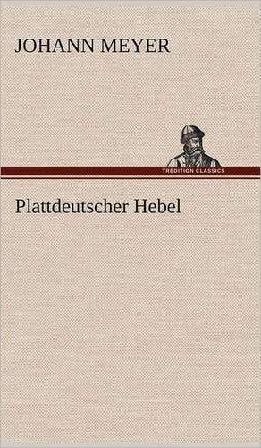 Plattdeutscher Hebel de Johann Meyer