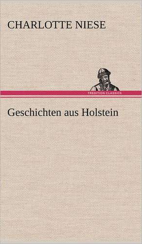 Geschichten Aus Holstein: VOR Bismarcks Aufgang de Charlotte Niese