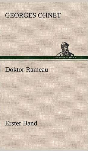 Doktor Rameau - Erster Band de Georges Ohnet