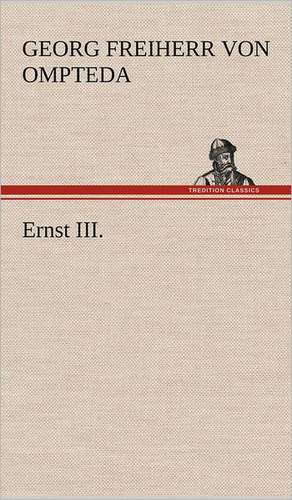 Ernst III. de Georg Freiherr von Ompteda