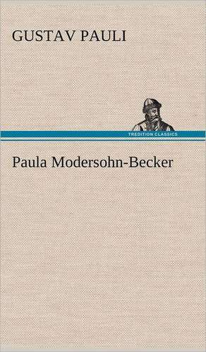 Paula Modersohn-Becker de Gustav Pauli