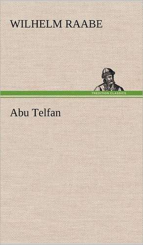 Abu Telfan de Wilhelm Raabe