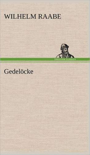 Gedelöcke de Wilhelm Raabe
