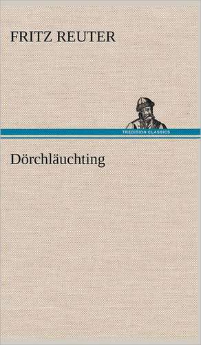 Dorchlauchting: VOR Bismarcks Aufgang de Fritz Reuter