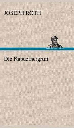 Die Kapuzinergruft de Joseph Roth