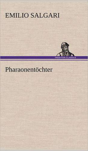 Pharaonentöchter de Emilio Salgari