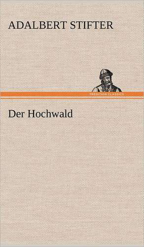 Der Hochwald de Adalbert Stifter