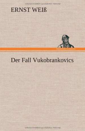 Der Fall Vukobrankovics de Ernst Weiß