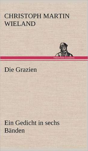Die Grazien de Christoph Martin Wieland