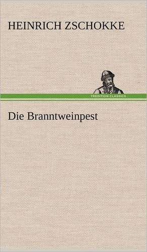 Die Branntweinpest de Heinrich Zschokke