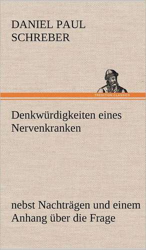 Denkwurdigkeiten Eines Nervenkranken: Das Lallen- Und Narrenbuch de Daniel Paul Schreber