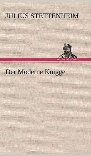 Der Moderne Knigge de Julius Stettenheim