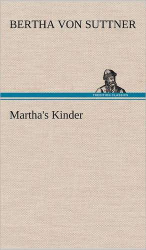 Martha's Kinder de Bertha von Suttner