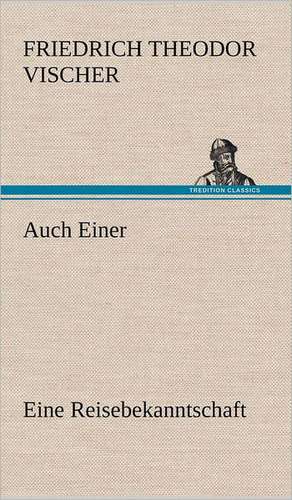 Auch Einer de Friedrich Theodor Vischer