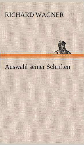 Auswahl Seiner Schriften: Das Lallen- Und Narrenbuch de Richard Wagner