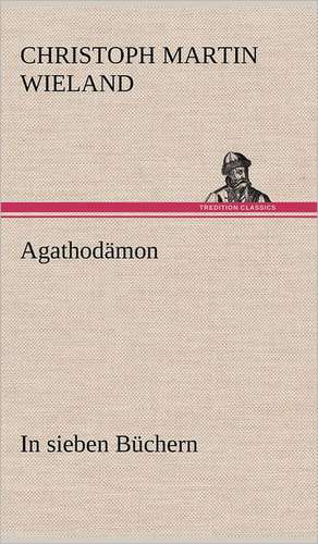 Agathodämon de Christoph Martin Wieland
