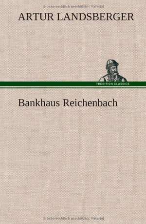 Bankhaus Reichenbach de Artur Landsberger