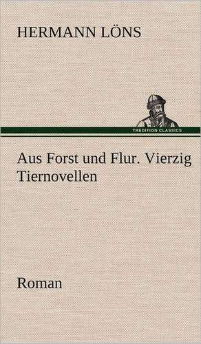 Aus Forst Und Flur. Vierzig Tiernovellen: Karl Simrock) de Hermann Löns