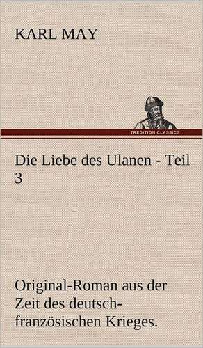 Die Liebe Des Ulanen - Teil 3: Karl Simrock) de Karl May