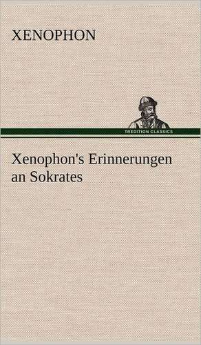 Xenophon's Erinnerungen an Sokrates de Xenophon