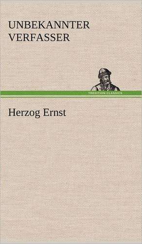 Herzog Ernst de Unbekannter Verfasser