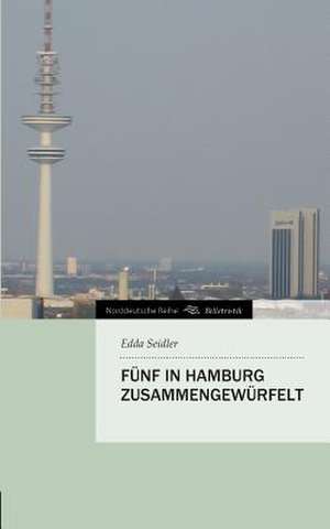 Funf in Hamburg Zusammengewurfelt: Palmstrom, Palma Kunkel, Gingganz de Edda Seidler