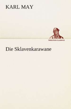 Die Sklavenkarawane de Karl May