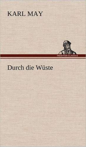 Durch Die Wuste: Palmstrom, Palma Kunkel, Gingganz de Karl May