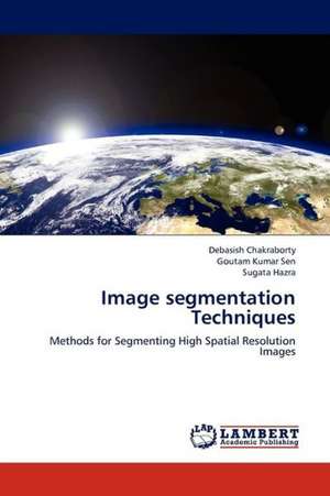 Image segmentation Techniques de Chakraborty Debasish