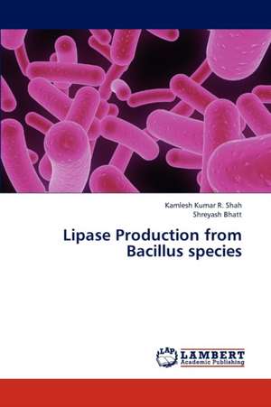 Lipase Production from Bacillus species de Shah Kamlesh Kumar R.