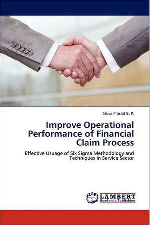 Improve Operational Performance of Financial Claim Process de Shiva Prasad B. P.