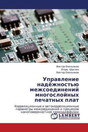 Upravlenie nadyezhnost'yu mezhsoedineniy mnogosloynykh pechatnykh plat de Emel'yanov Viktor