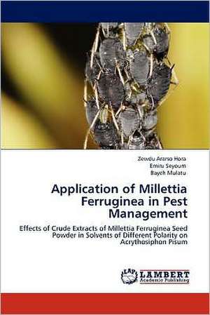 Application of Millettia Ferruginea in Pest Management de Zewdu Ararso Hora