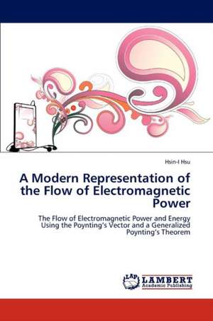 A Modern Representation of the Flow of Electromagnetic Power de Hsin-I Hsu