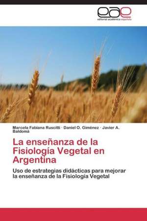 La enseñanza de la Fisiología Vegetal en Argentina de Marcela Fabiana Ruscitti