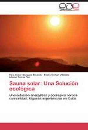 Sauna solar: Una Solución ecológica de Ciro Cèsar Bergues Ricardo