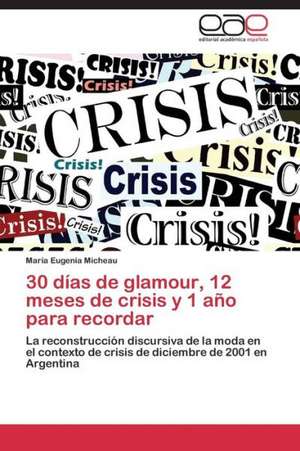 30 días de glamour, 12 meses de crisis y 1 año para recordar de María Eugenia Micheau