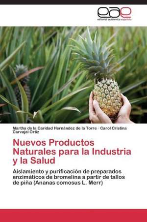 Nuevos Productos Naturales para la Industria y la Salud de Martha de la Caridad Hernández de la Torre